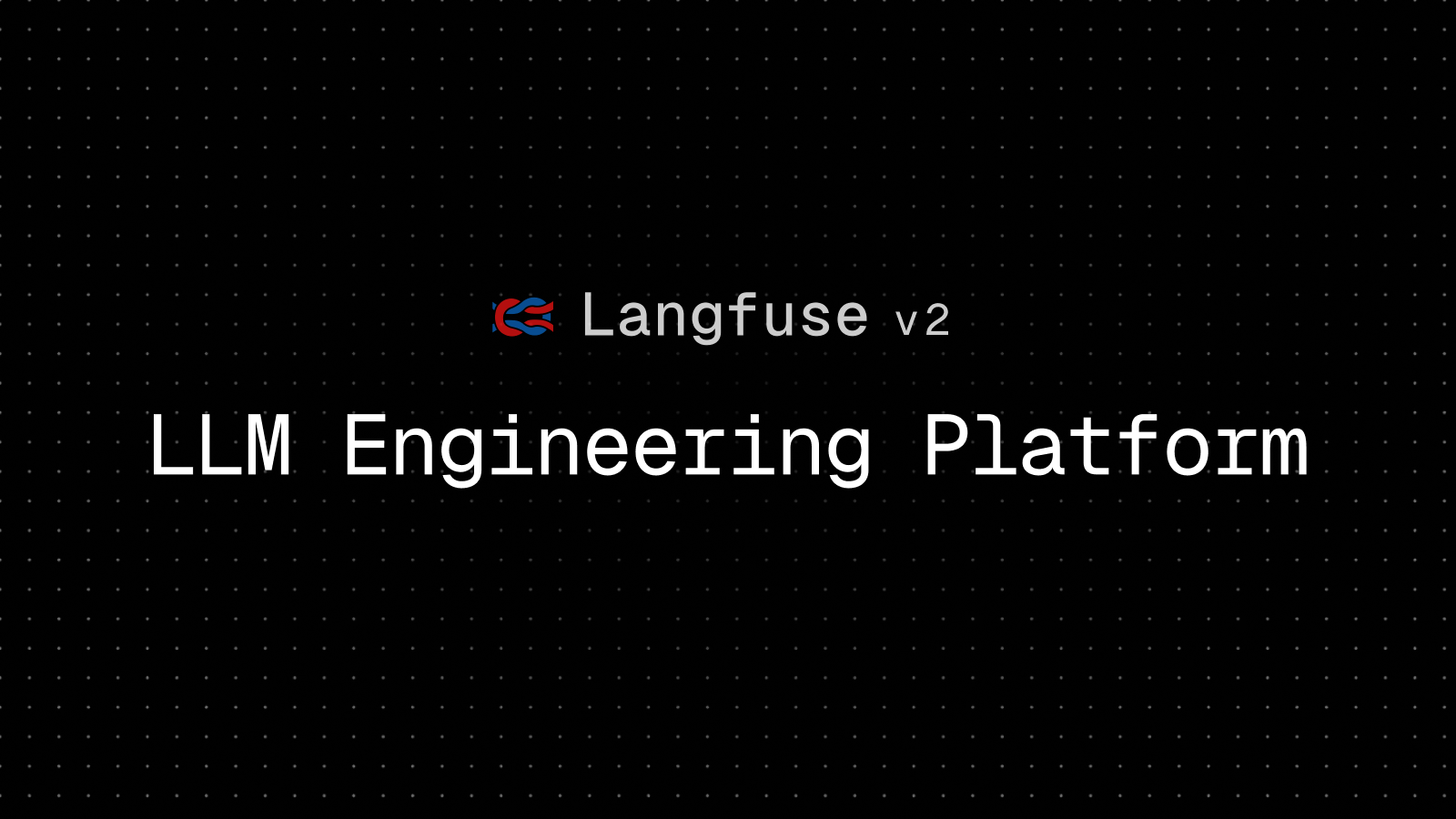 Introducing Langfuse 2.0: the LLM Engineering Platform